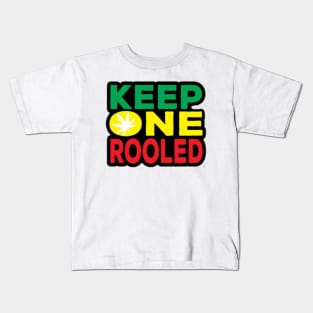 KEEP ONE ROOLED Kids T-Shirt